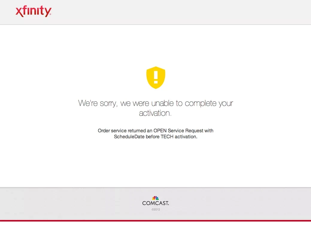 We’re sorry, we were unable to complete your activation. Order service returned an OPEN Service Request with ScheduleDate before TECH activation.